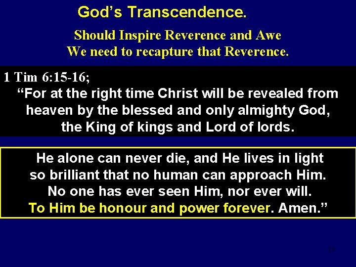 God’s Transcendence. Should Inspire Reverence and Awe We need to recapture that Reverence. 1