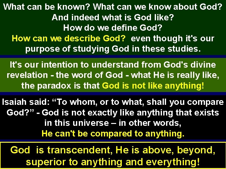 What can be known? What can we know about God? And indeed what is