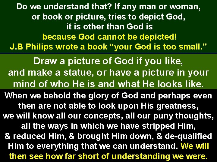 Do we understand that? If any man or woman, or book or picture, tries