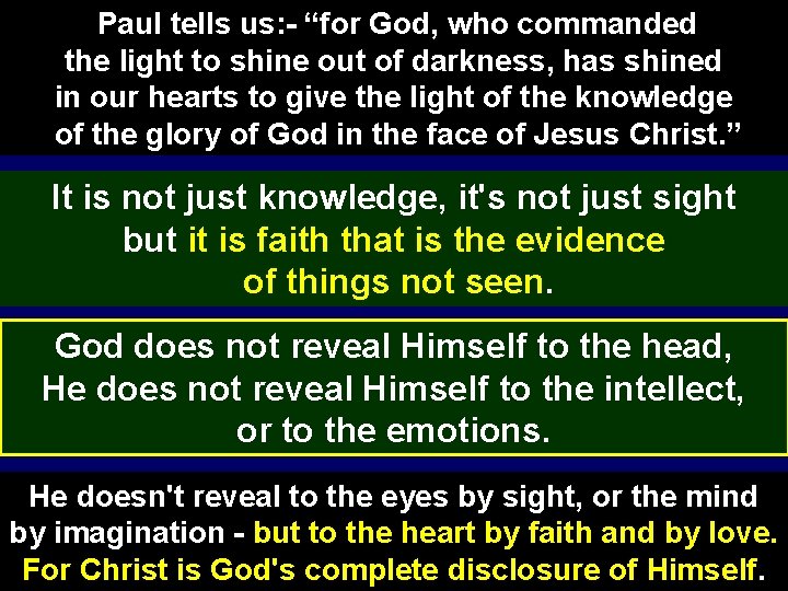 Paul tells us: - “for God, who commanded the light to shine out of
