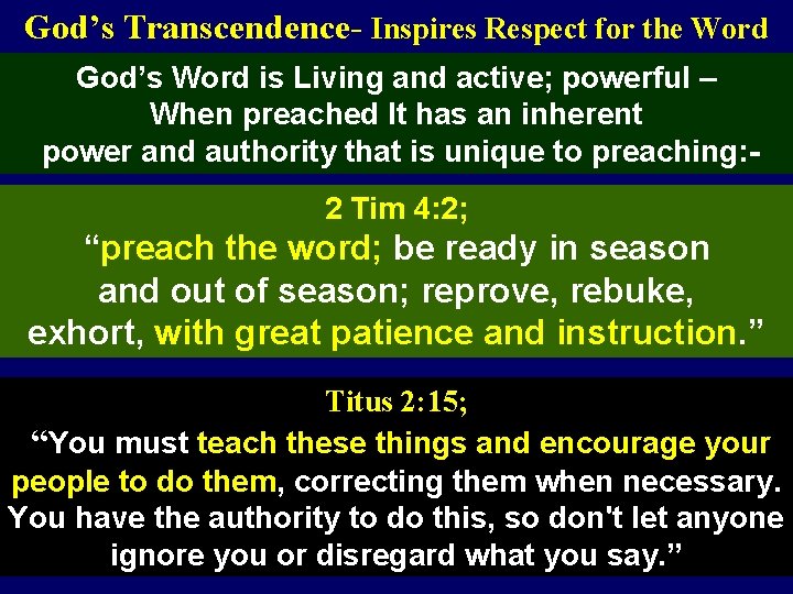 God’s Transcendence- Inspires Respect for the Word God’s Word is Living and active; powerful