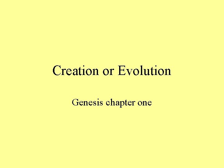 Creation or Evolution Genesis chapter one 