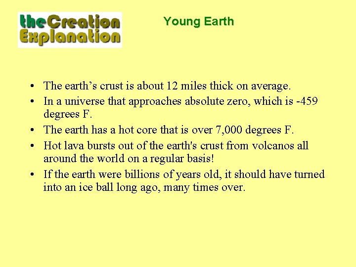 Young Earth • The earth’s crust is about 12 miles thick on average. •