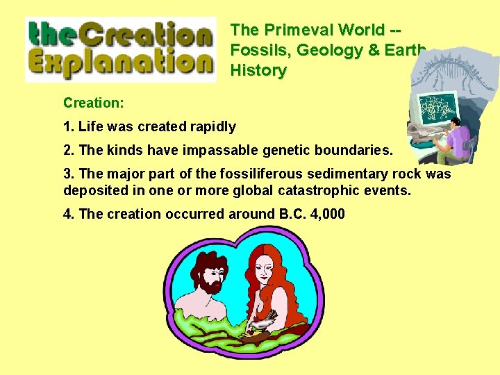 The Primeval World -Fossils, Geology & Earth History Creation: 1. Life was created rapidly