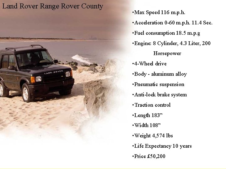 Land Rover Range Rover County • Max Speed 116 m. p. h. • Acceleration