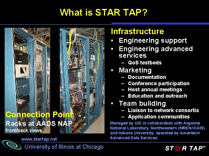 What is STAR TAP? Infrastructure • Engineering support • Engineering advanced services – Qo.