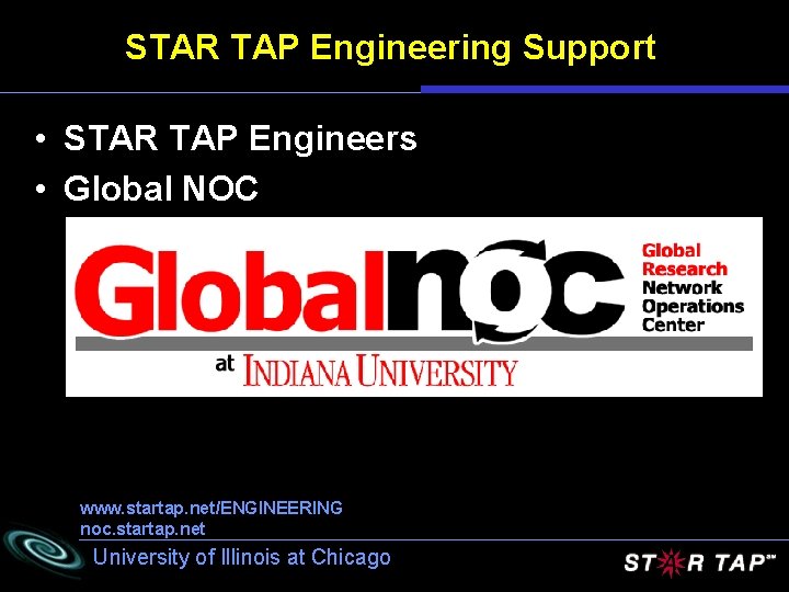 STAR TAP Engineering Support • STAR TAP Engineers • Global NOC www. startap. net/ENGINEERING