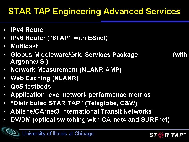 STAR TAP Engineering Advanced Services • • • IPv 4 Router IPv 6 Router