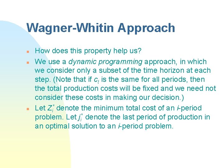 Wagner-Whitin Approach n n n How does this property help us? We use a