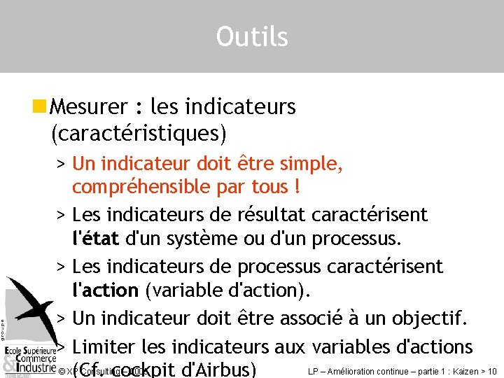 Outils n Mesurer : les indicateurs (caractéristiques) > Un indicateur doit être simple, compréhensible