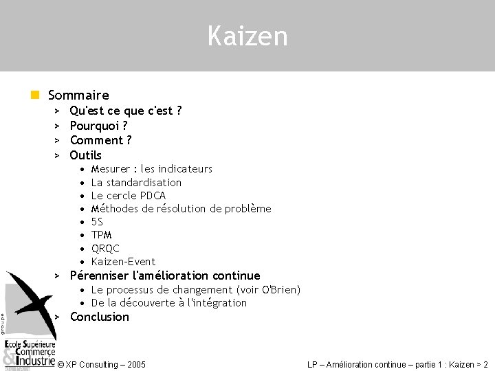 Kaizen n Sommaire > > Qu'est ce que c'est ? Pourquoi ? Comment ?