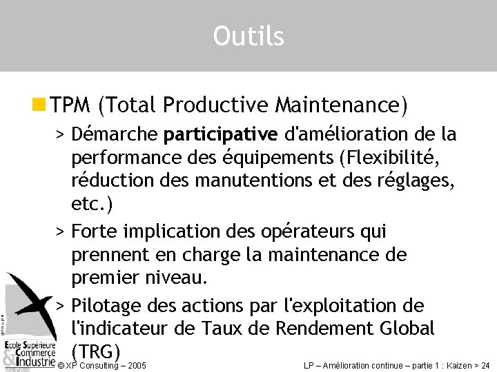 Outils n TPM (Total Productive Maintenance) > Démarche participative d'amélioration de la performance des