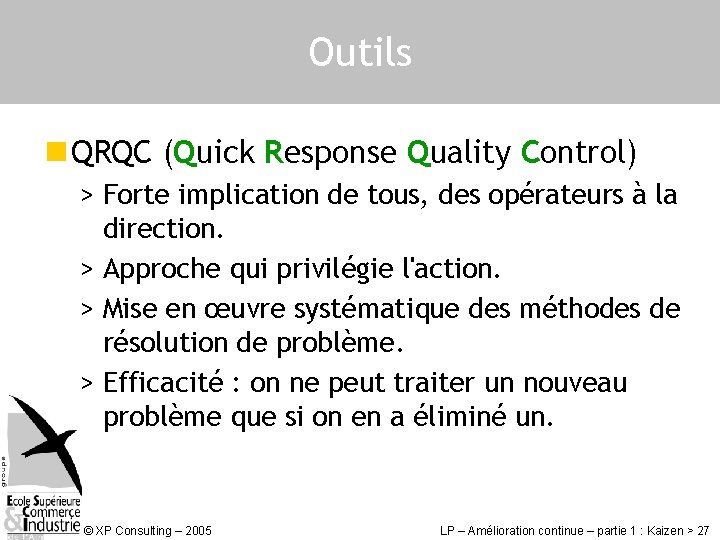Outils n QRQC (Quick Response Quality Control) > Forte implication de tous, des opérateurs