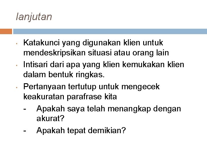 lanjutan • • • Katakunci yang digunakan klien untuk mendeskripsikan situasi atau orang lain