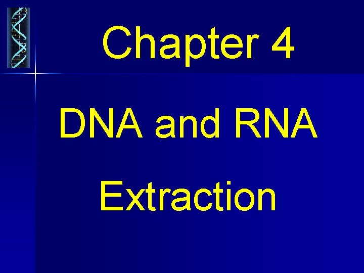 Chapter 4 DNA and RNA Extraction Summarize 1