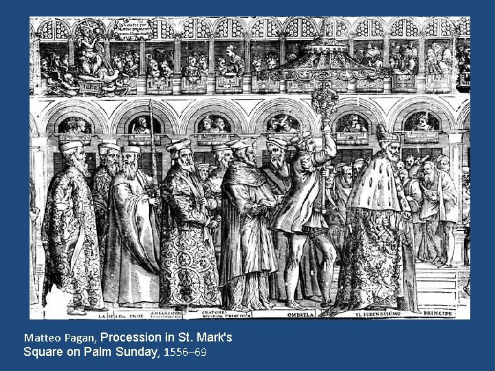 Matteo Pagan, Procession in St. Mark's Square on Palm Sunday, 1556– 69 