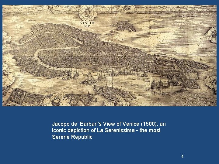 Jacopo de’ Barbari’s View of Venice (1500): an iconic depiction of La Serenissima -