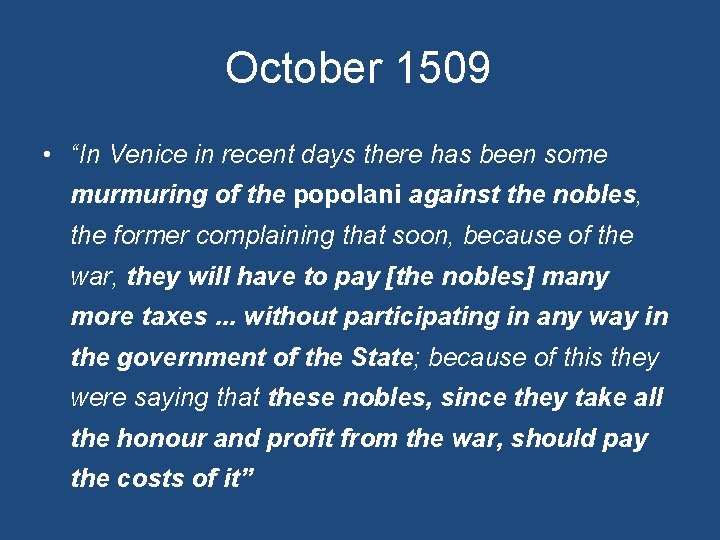 October 1509 • “In Venice in recent days there has been some murmuring of