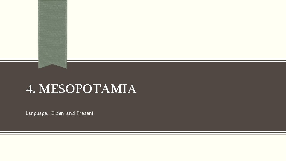 4. MESOPOTAMIA Language, Olden and Present 