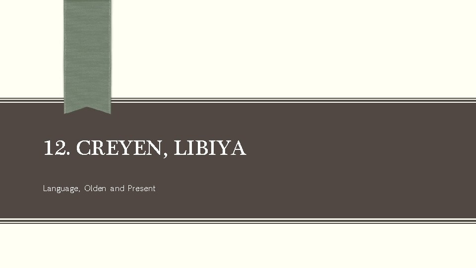 12. CREYEN, LIBIYA Language, Olden and Present 