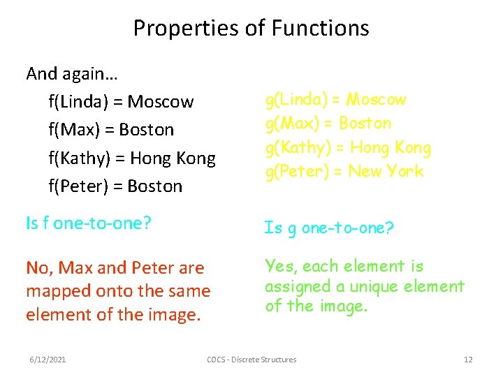 Properties of Functions And again… f(Linda) = Moscow f(Max) = Boston f(Kathy) = Hong