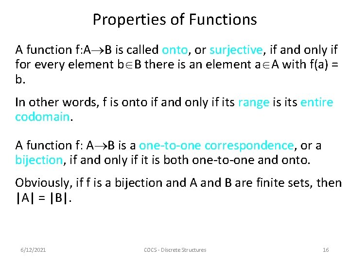 Properties of Functions A function f: A B is called onto, or surjective, if