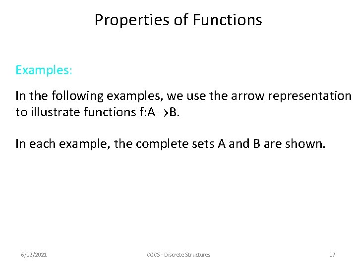 Properties of Functions Examples: In the following examples, we use the arrow representation to