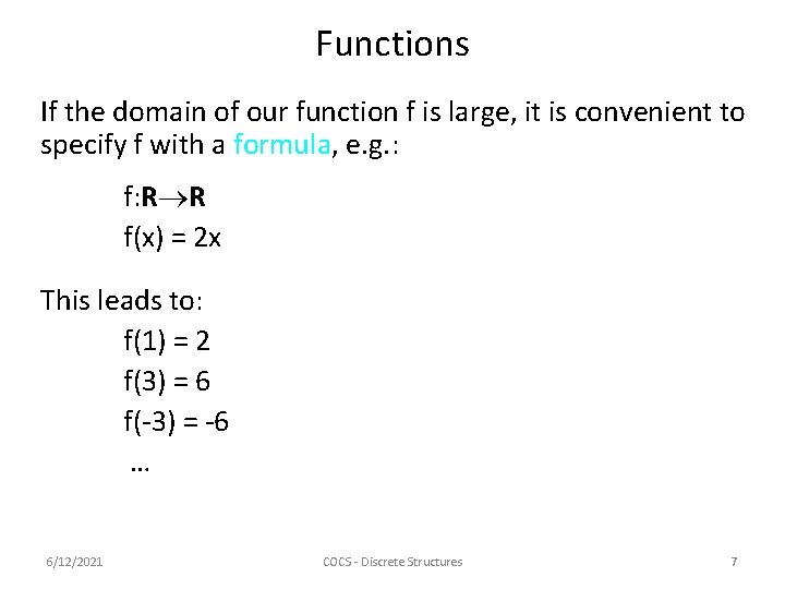 Functions If the domain of our function f is large, it is convenient to