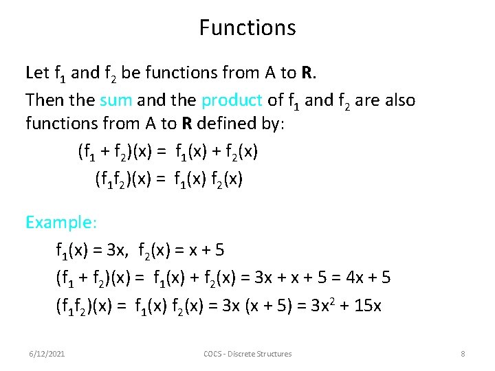 Functions Let f 1 and f 2 be functions from A to R. Then