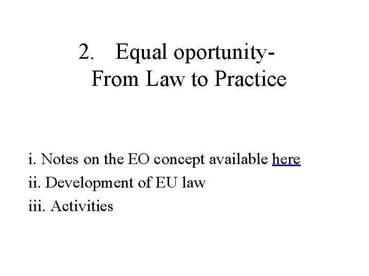 2. Equal oportunity. From Law to Practice i. Notes on the EO concept available