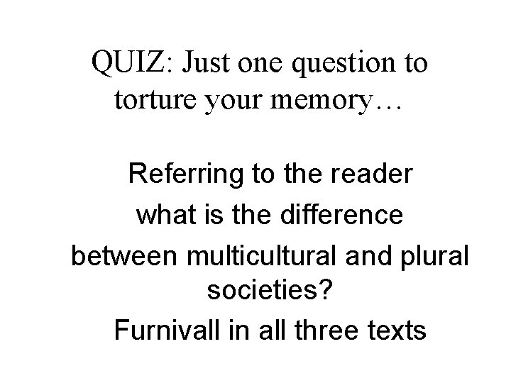 QUIZ: Just one question to torture your memory… Referring to the reader what is