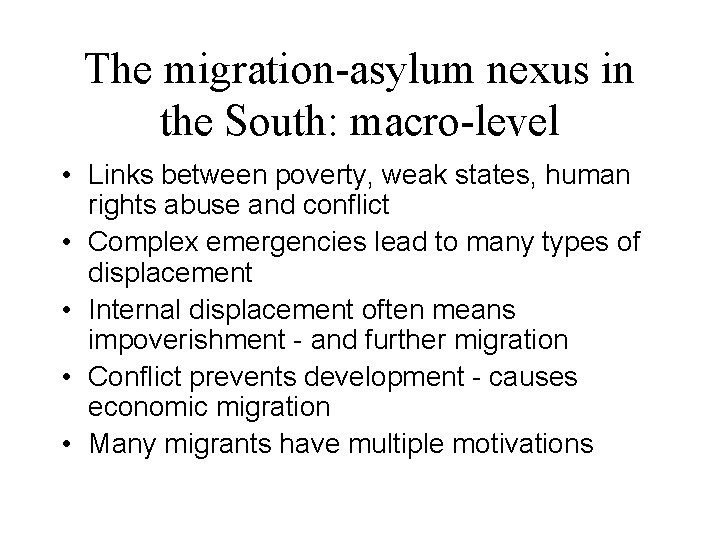 The migration-asylum nexus in the South: macro-level • Links between poverty, weak states, human