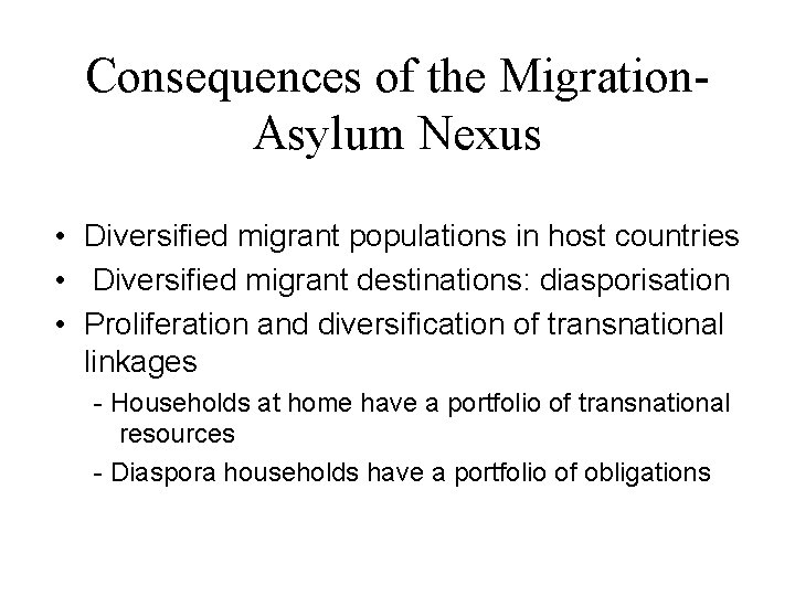 Consequences of the Migration. Asylum Nexus • Diversified migrant populations in host countries •