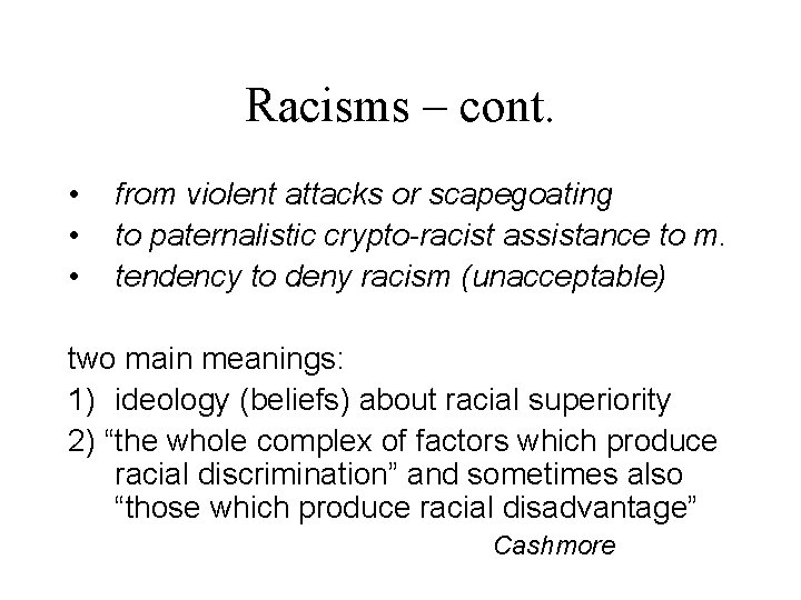 Racisms – cont. • • • from violent attacks or scapegoating to paternalistic crypto-racist