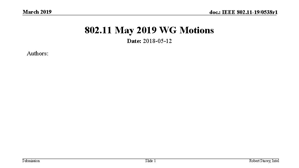 March 2019 doc. : IEEE 802. 11 -19/0538 r 1 802. 11 May 2019