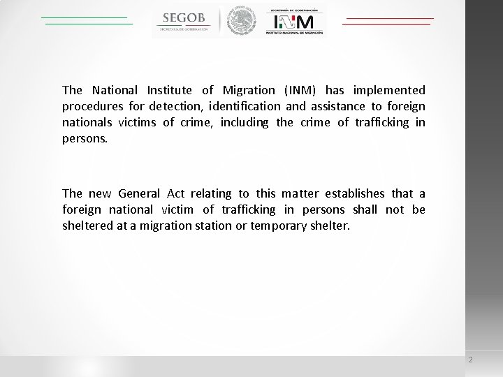 The National Institute of Migration (INM) has implemented procedures for detection, identification and assistance