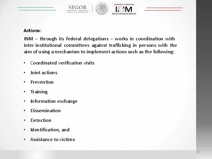 Actions: INM – through its federal delegations – works in coordination with inter-institutional committees