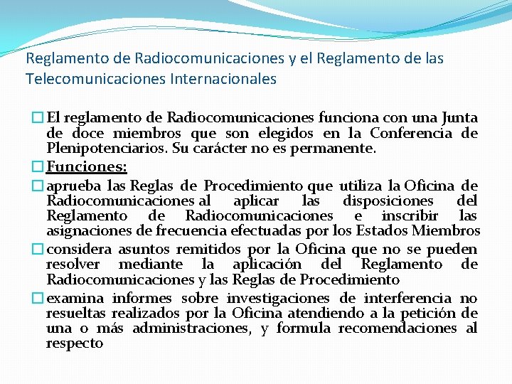 Reglamento de Radiocomunicaciones y el Reglamento de las Telecomunicaciones Internacionales �El reglamento de Radiocomunicaciones