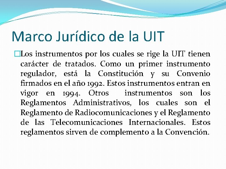 Marco Jurídico de la UIT �Los instrumentos por los cuales se rige la UIT