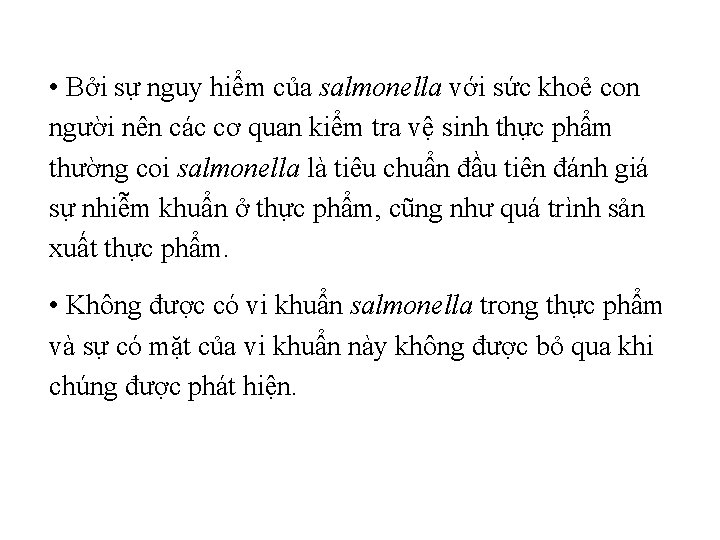  • Bởi sự nguy hiểm của salmonella với sức khoẻ con người nên