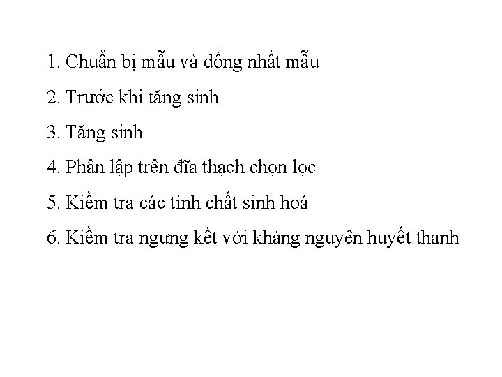 1. Chuẩn bị mẫu và đồng nhất mẫu 2. Trước khi tăng sinh 3.