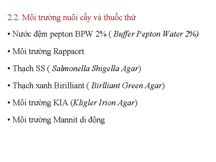 2. 2. Môi trường nuôi cấy và thuốc thử • Nước đệm pepton BPW