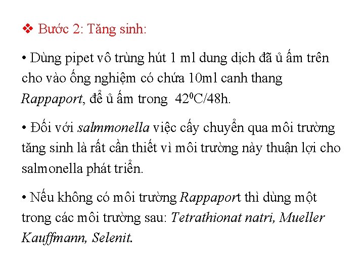 v Bước 2: Tăng sinh: • Dùng pipet vô trùng hút 1 ml dung