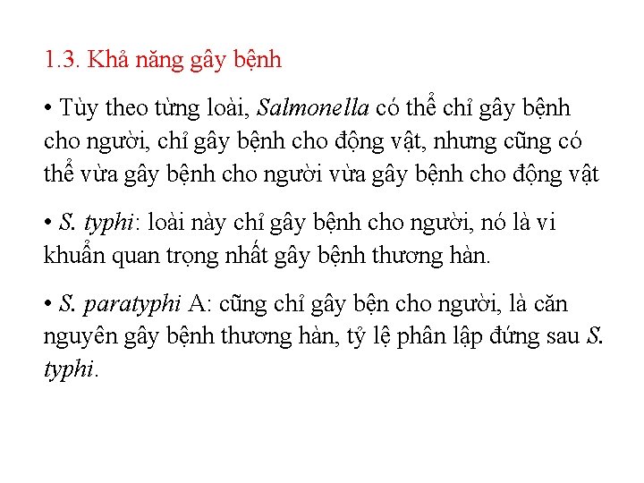 1. 3. Khả năng gây bệnh • Tùy theo từng loài, Salmonella có thể