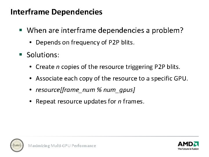 Interframe Dependencies § When are interframe dependencies a problem? • Depends on frequency of