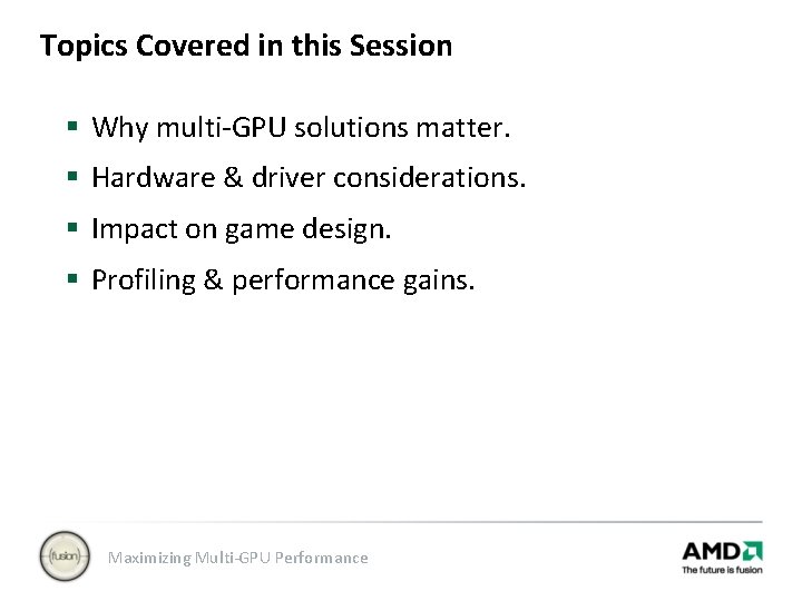 Topics Covered in this Session § Why multi-GPU solutions matter. § Hardware & driver