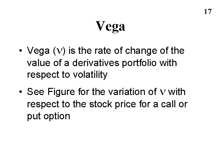 17 Vega • Vega (n) is the rate of change of the value of 17 Vega • Vega (n) is the rate of change of the value of