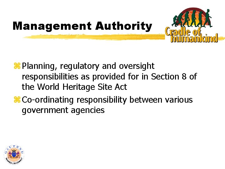 Management Authority z Planning, regulatory and oversight responsibilities as provided for in Section 8