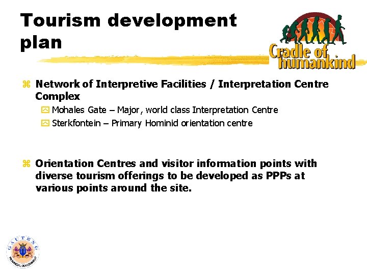 Tourism development plan z Network of Interpretive Facilities / Interpretation Centre Complex y Mohales