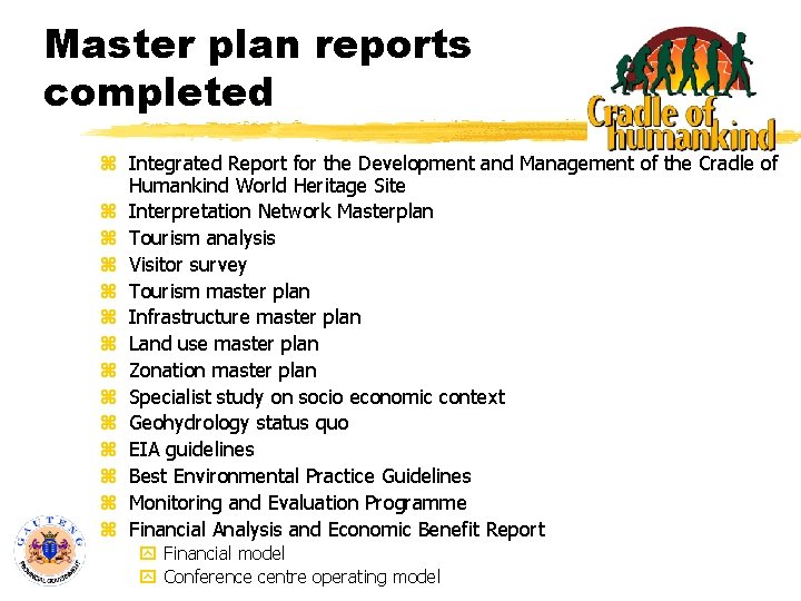 Master plan reports completed z Integrated Report for the Development and Management of the